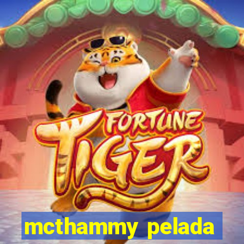 mcthammy pelada